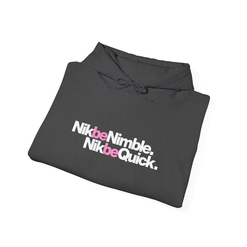 "Nik be Nimble" hoodie