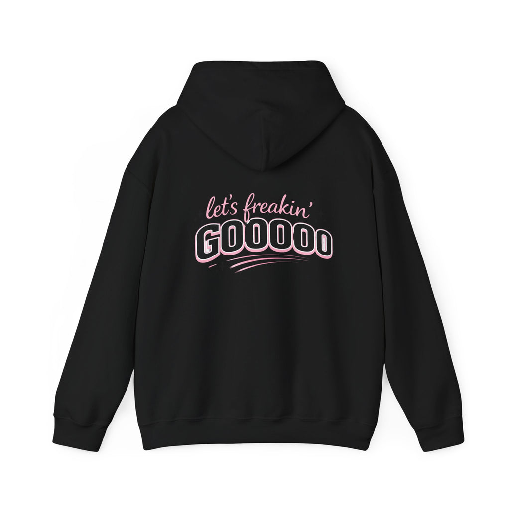 Let's Freakin' Gooooo Hoodie