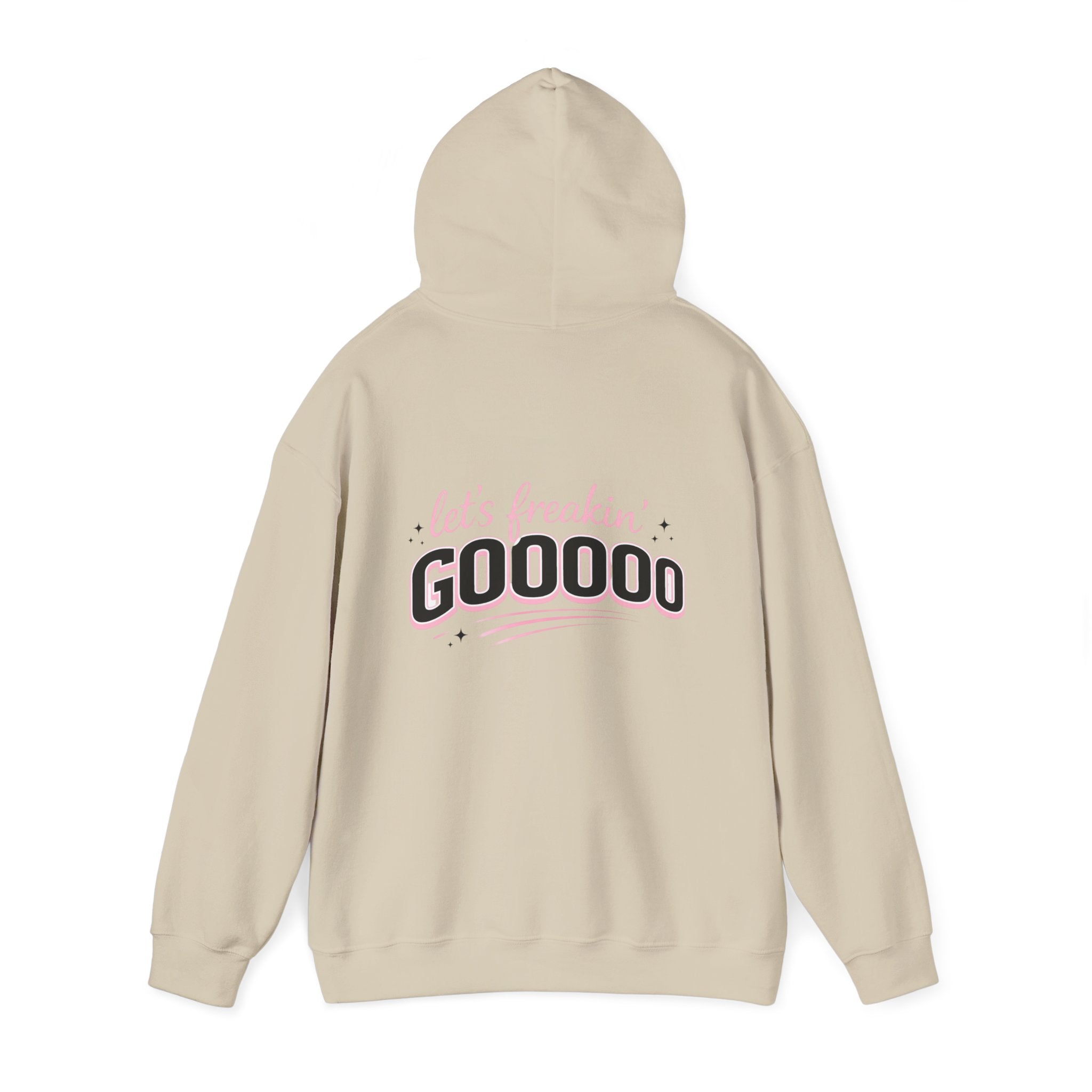 Let's Freakin' Gooooo Hoodie