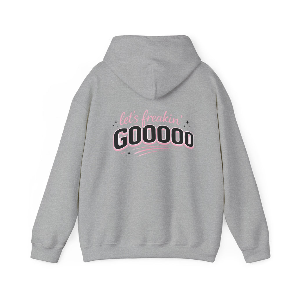 Let's Freakin' Gooooo Hoodie