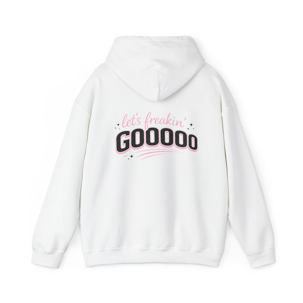 Let's Freakin' Gooooo Hoodie