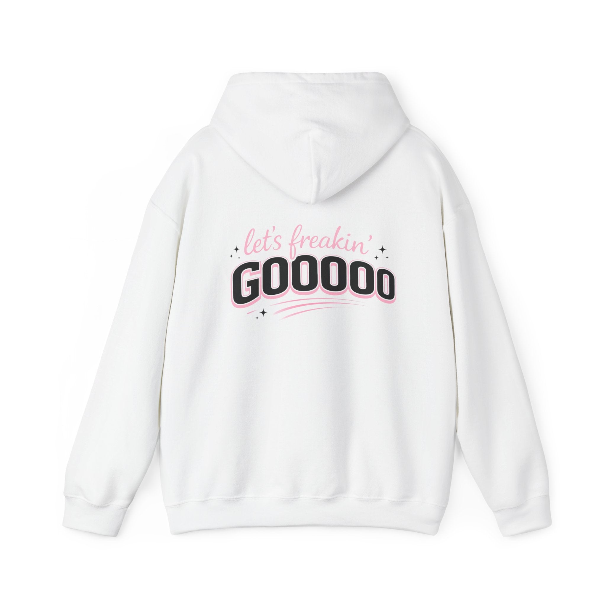 Let's Freakin' Gooooo Hoodie