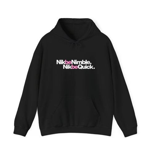 "Nik be Nimble" hoodie