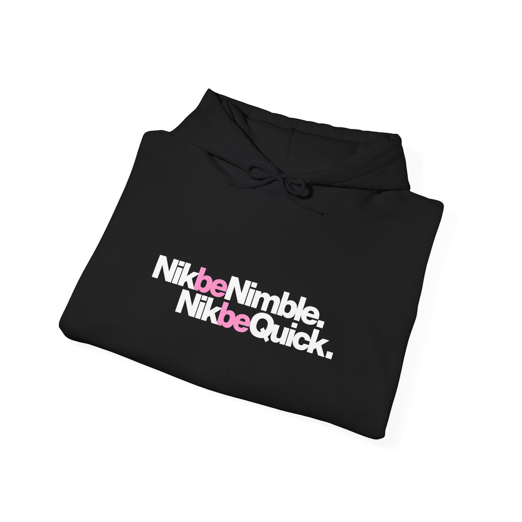 "Nik be Nimble" hoodie