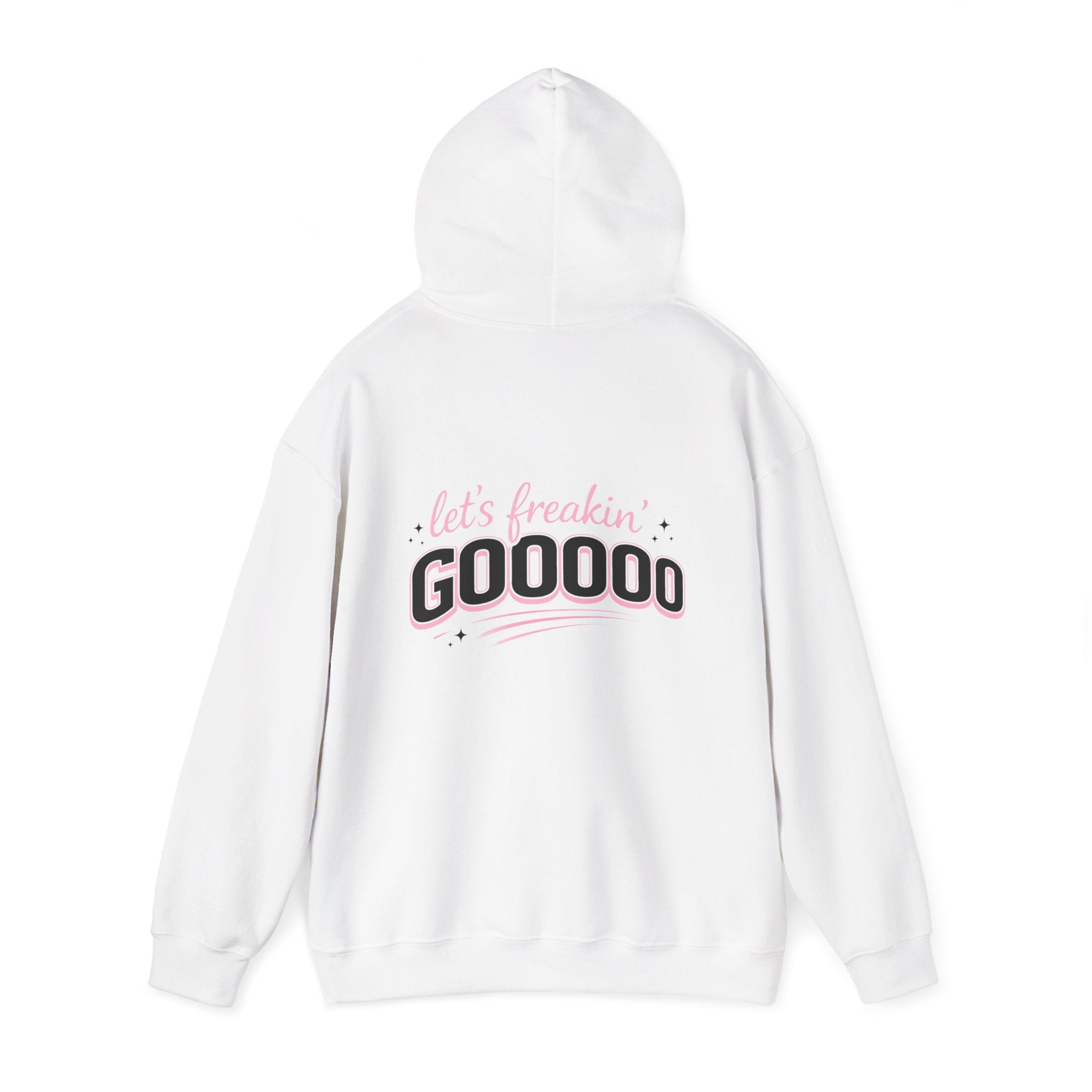 Let's Freakin' Gooooo Hoodie