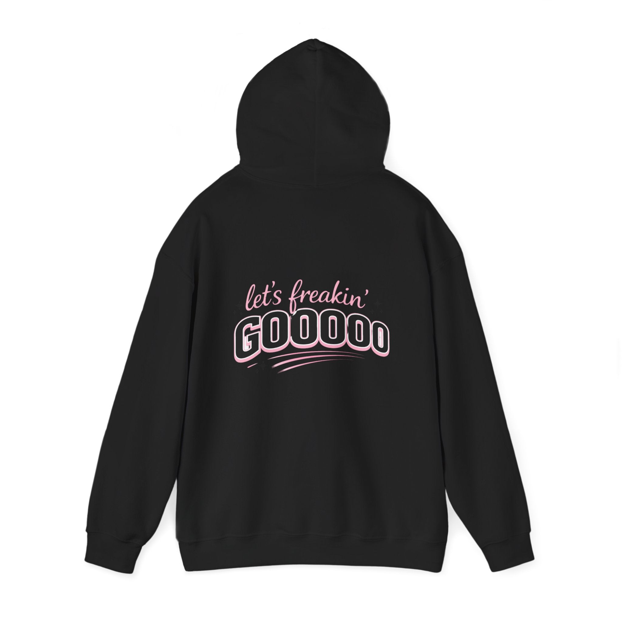 Let's Freakin' Gooooo Hoodie